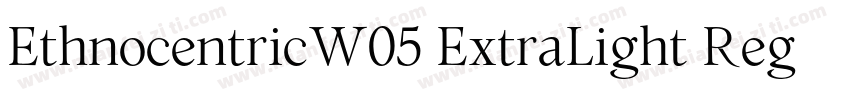 EthnocentricW05 ExtraLight Regular字体转换